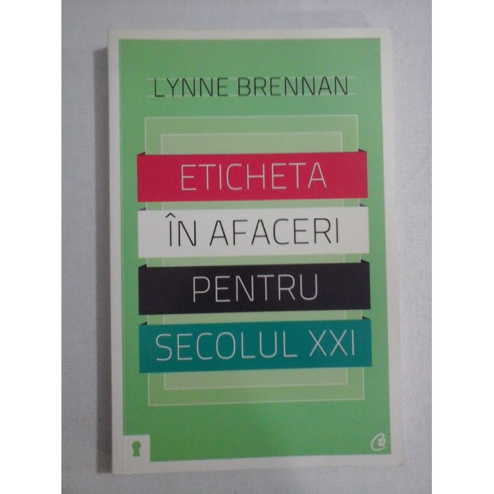 ETICHETA IN AFACERI PENTRU SECOLUL XXI - LYNNE BRENNAN